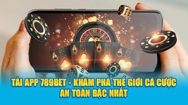 tai app 789bet kham pha the gioi ca cuoc an toan bac nhat - 7m vn