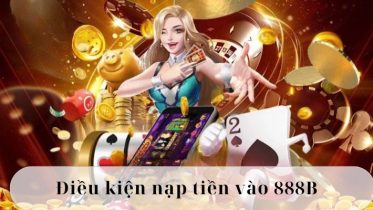 dieu kien nguoi choi can nam khi giao dich tai 888b - 7m vn