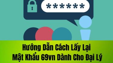 huong dan cach lay lai mat khau 69vn danh cho dai ly - 7m vn