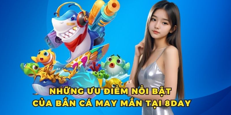 Nhung uu diem noi bat cua ban ca may man tai 8DAY - 7m vn