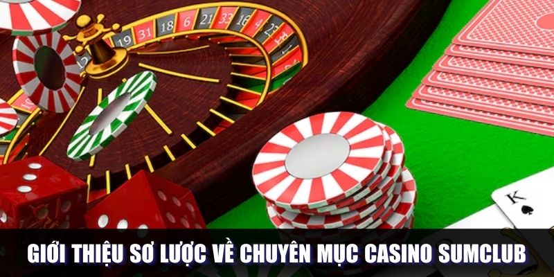 casino sumclub tong quan - 7m vn