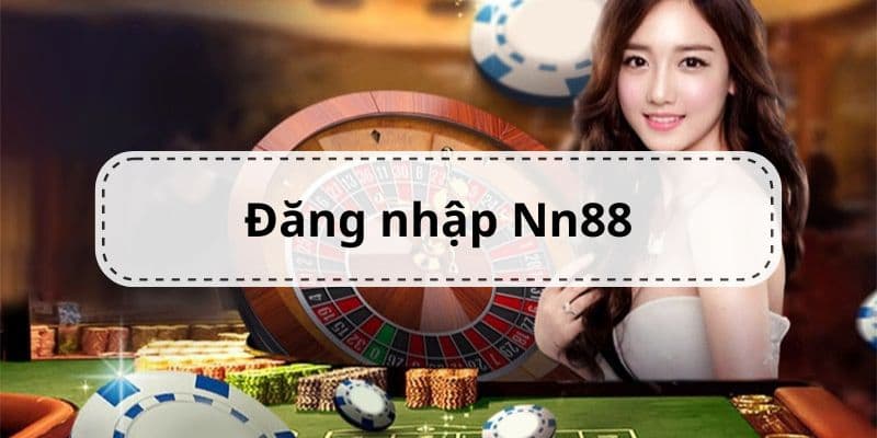 Các bước thực hiện đăng nhập NN88 dễ dàng