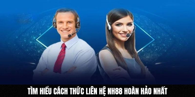 tim hieu cach thuc lien he nh88 hoan hao nhat - 7m vn
